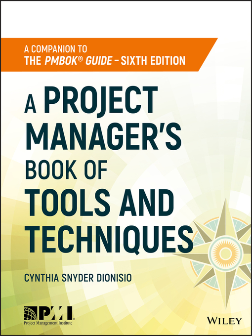 Title details for A Project Manager's Book of Tools and Techniques by Cynthia Snyder Dionisio - Available